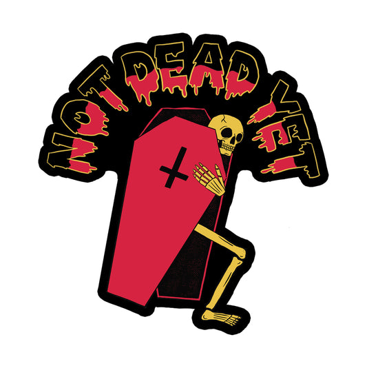 Not Dead Yet Sticker